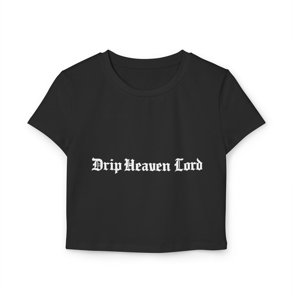 Drip Heaven Lord – Gothic Script Women’s Organic Baby Tee