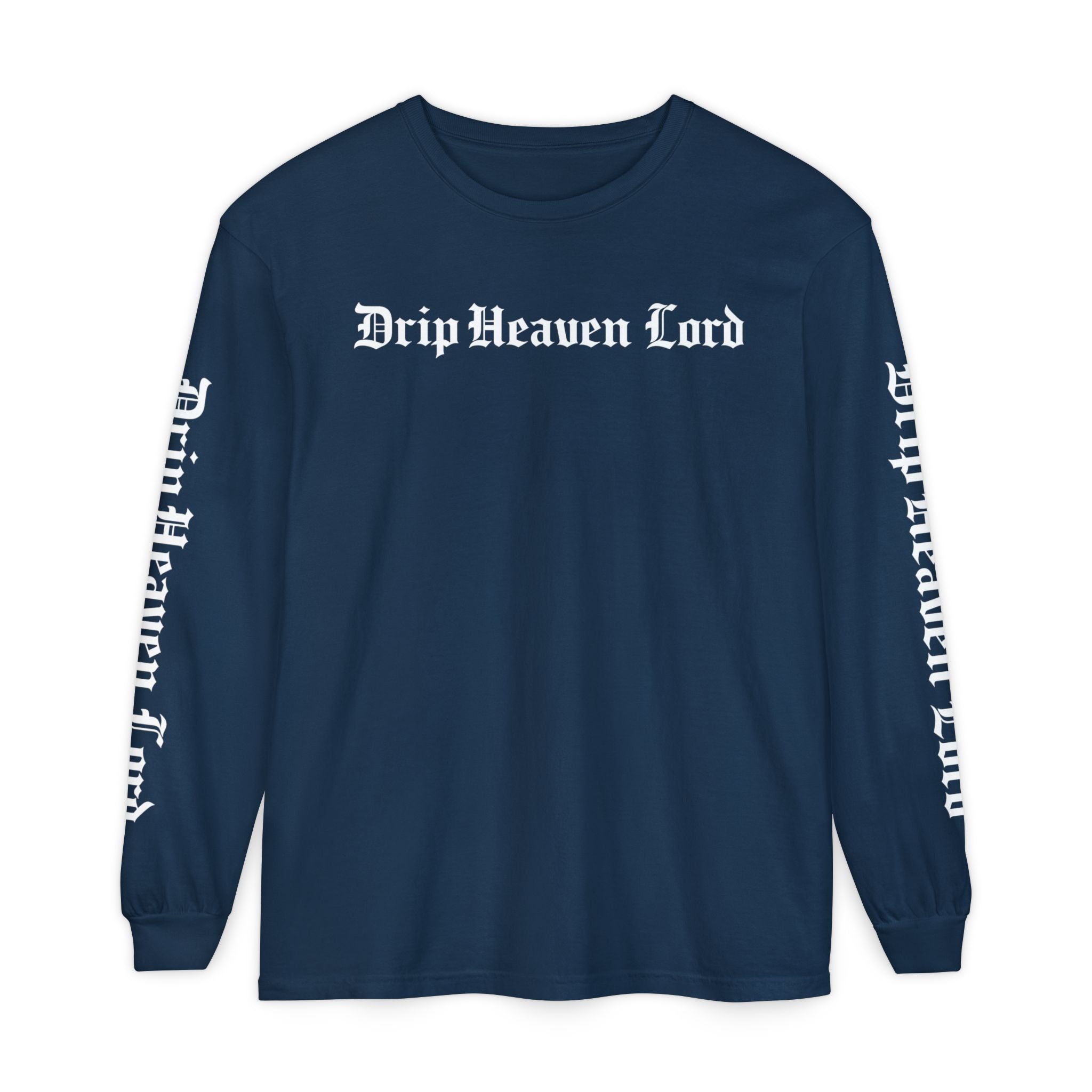 Drip Heaven Lord – Gothic Script Long Sleeve T-shirt