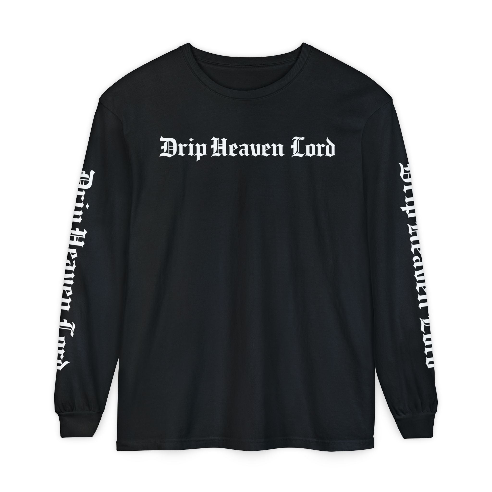 Drip Heaven Lord – Gothic Script Long Sleeve T-shirt