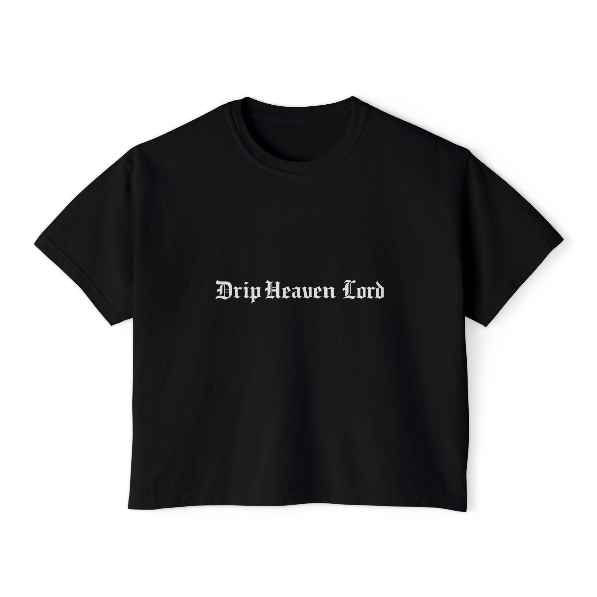 Drip Heaven Lord – Gothic Script Women’s Oversized Boxy Tee