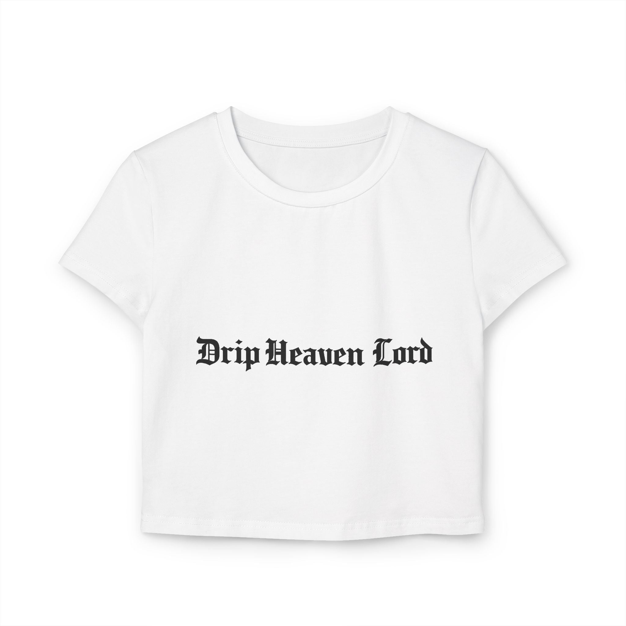 Drip Heaven Lord – Gothic Script Women’s Organic Baby Tee